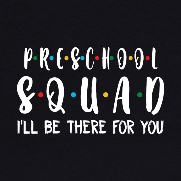 Preschool Squad I_ll Be There For You by Chapmanx